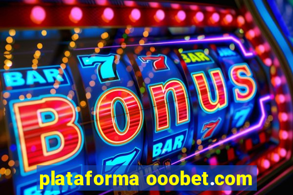 plataforma ooobet.com